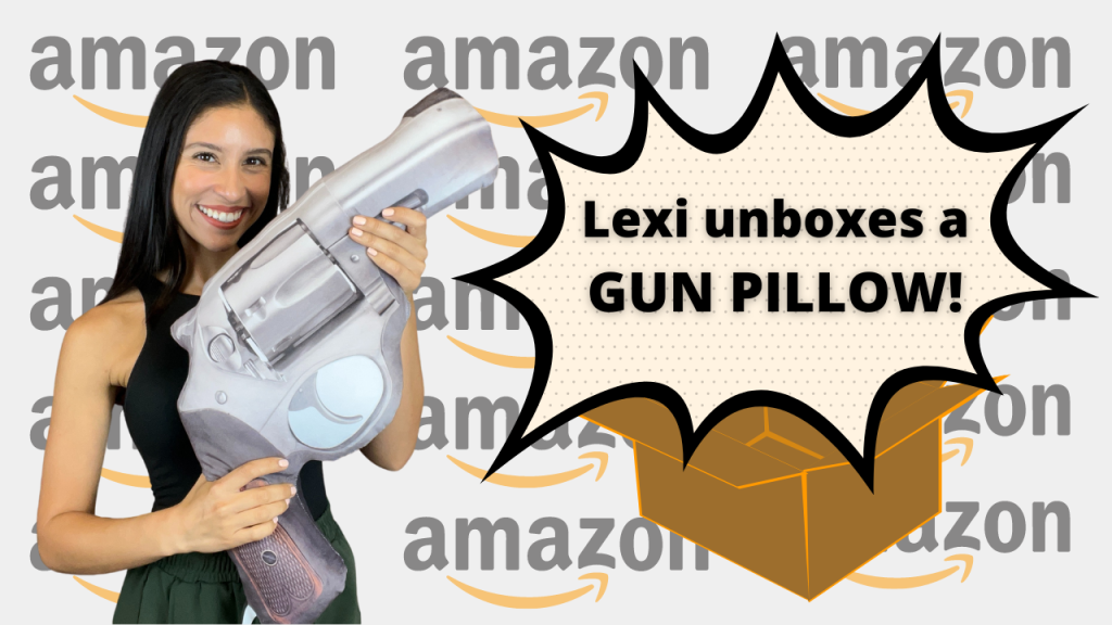 Lexi unboxes a gun pillow
